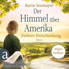 Der Himmel über Amerika - Esthers Entscheidung (MP3-Download) - Seemayer, Karin