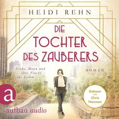 Die Tochter des Zauberers - Erika Mann und ihre Flucht ins Leben (MP3-Download) - Rehn, Heidi