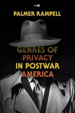 Genres of Privacy in Postwar America (eBook, ePUB) - Rampell, Palmer