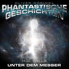 Phantastische Geschichten, Unter dem Messer (MP3-Download) - Wells, H.G.