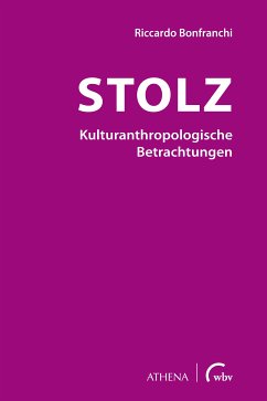 Stolz - Kulturanthropologische Betrachtungen (eBook, PDF) - Bonfranchi, Riccardo