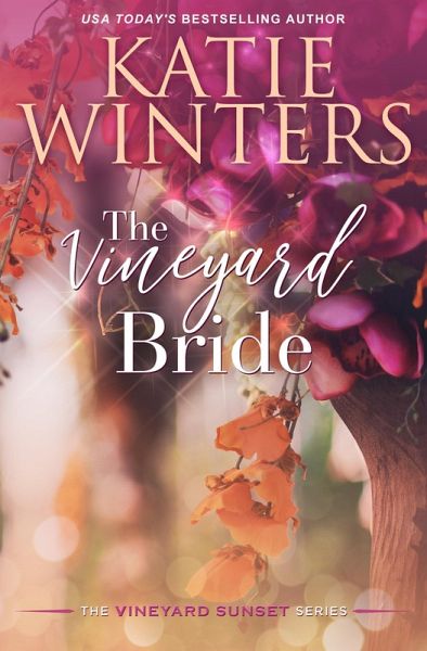 The Vineyard Bride (A Vineyard Sunset Series, #13) (eBook, ePUB) The Vineyard Bride (A Vineyard Sunset Series, #13) (eBook, ePUB)