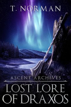 Lost Lore of Draxos (Ascent Archives) (eBook, ePUB) - Norman, T.