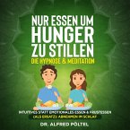 Nur Essen um Hunger zu stillen - die Hypnose & Meditation (MP3-Download)
