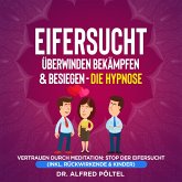 Eifersucht überwinden, bekämpfen & besiegen - die Hypnose (MP3-Download)