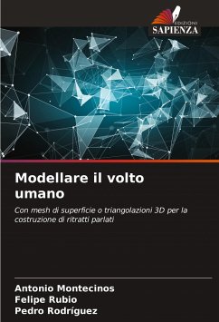 Modellare il volto umano - Montecinos, Antonio;Rubio, Felipe;Rodríguez, Pedro