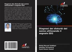 Diagnosi dei disturbi del sonno utilizzando il segnale EEG - Siddiqui, Mohd Maroof;Srivastava, Geetika;Saeed, Syed Hasan