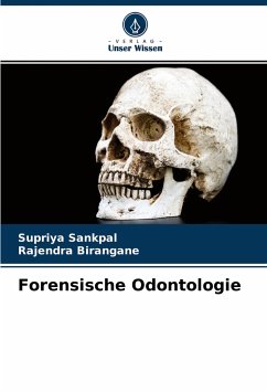 Forensische Odontologie - Sankpal, Supriya;Birangane, Rajendra