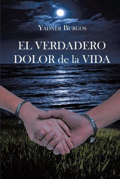 EL VERDADERO DOLOR de la VIDA (eBook, ePUB) - Burgos, Yadner