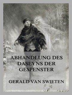 Abhandlung des Daseyns der Gespenster (eBook, ePUB) - Swieten, Gerald van