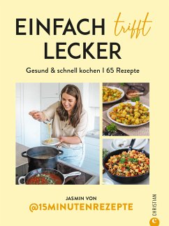 Einfach trifft lecker (eBook, ePUB) - von @15Minutenrezepte, Jasmin