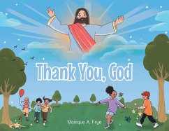 Thank You, God (eBook, ePUB) - Frye, Monique A.