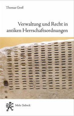 Verwaltung und Recht in antiken Herrschaftsordnungen - Groß, Thomas