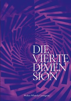 Die vierte Dimension - Carington, Walter Whately