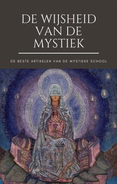De Wijsheid van de Mystiek (Het beste van de Mystieke School) (eBook, ePUB) - School, de Mystieke