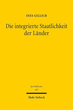 Die integrierte Staatlichkeit der Länder - Gillich, Ines