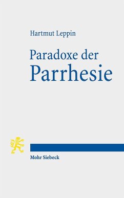 Paradoxe der Parrhesie - Leppin, Hartmut