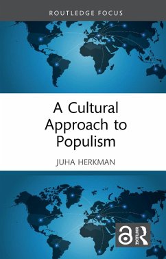 A Cultural Approach to Populism (eBook, ePUB) - Herkman, Juha