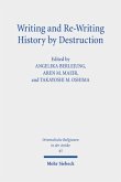 Writing and Re-Writing History by Destruction