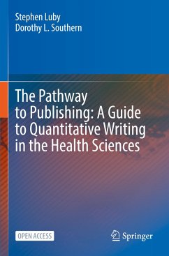 The Pathway to Publishing: A Guide to Quantitative Writing in the Health Sciences - Luby, Stephen;Southern, Dorothy L.