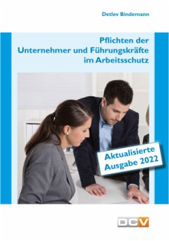 Pflichten der Unternehmer und Führungskräfte im Arbeitsschutz - Bindemann, Detlev