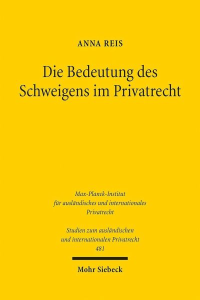 Die Bedeutung des Schweigens im Privatrecht Die Bedeutung des Schweigens im Privatrecht