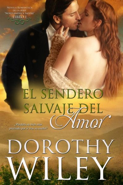 El sendero salvaje del amor (Norteamérica Salvaje, #1) (eBook, ePUB) El sendero salvaje del amor (Norteamérica Salvaje, #1) (eBook, ePUB)