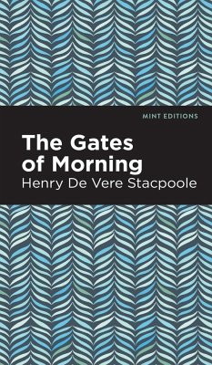 The Gates of Morning - Stacpoole, Henry De Vere