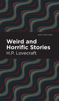 Weird and Horrific Stories - Lovecraft, H. P.