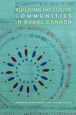 Building Inclusive Communities in Rural Canada Building Inclusive Communities in Rural Canada