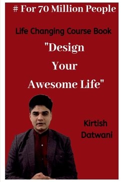 Design Your Awesome Life - Datwani, Kirtish