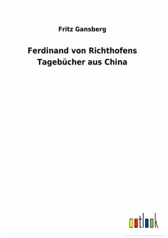 Ferdinand von Richthofens Tagebücher aus China