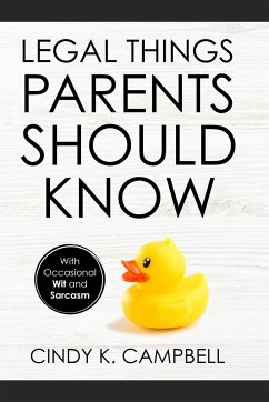 Legal Things Parents Should Know - Campbell, Cindy K.