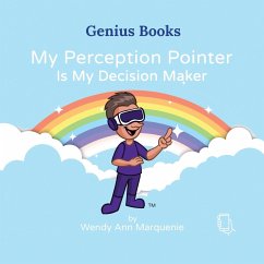 My Perception Pointer Is My Decision Maker - Marquenie, Wendy Ann