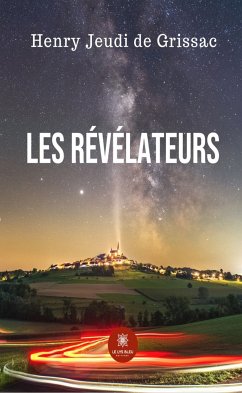 Les révélateurs (eBook, ePUB) - Jeudi de Grissac, Henry