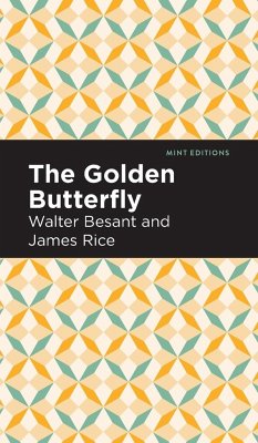 The Golden Butterfly - Besant, Walter; Rice, James