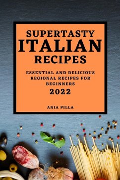 SUPERTASTY ITALIAN RECIPES 2022 - Pilla, Ania