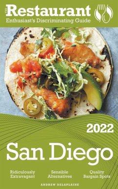 2022 San Diego - The Restaurant Enthusiast's Discriminating Guide - Delaplaine, Andrew