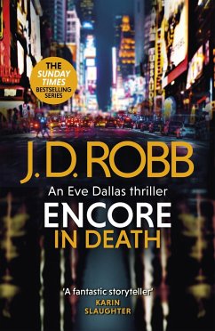 Encore in Death: An Eve Dallas thriller (In Death 56) - Robb, J. D.