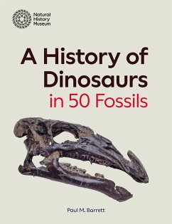 A History of Dinosaurs in 50 Fossils - Barrett, Paul M.