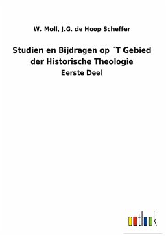 Studien en Bijdragen op ´T Gebied der Historische Theologie - Moll, W. de Hoop Scheffer