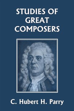 Studies of Great Composers (Yesterday's Classics) - Parry, C. Hubert H.