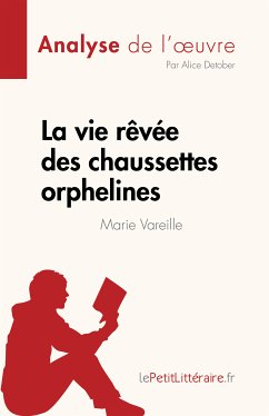 La vie rêvée des chaussettes orphelines de Marie Vareille (Analyse de l'œuvre) (eBook, ePUB) - Detober, Alice