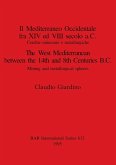 Il Mediterraneo Occidentale fra XIV ed VIII secolo a.C. / The West Mediterranean between the 14th and 8th Centuries B.C.