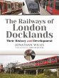 The Railways of London Docklands - Bild 1