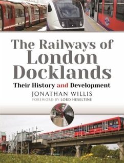 The Railways of London Docklands - Willis, Jonathan