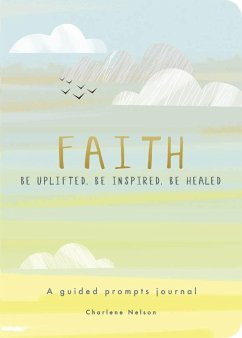 Faith - A Guided Prompts Journal - Editors of Chartwell Books