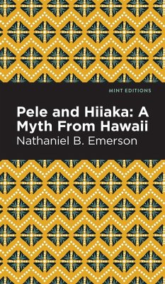 Pele and Hiiaka - Emerson, Nathaniel B.