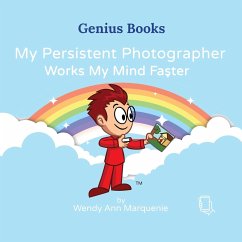 My Persistent Photographer Works My Mind Faster - Marquenie, Wendy Ann