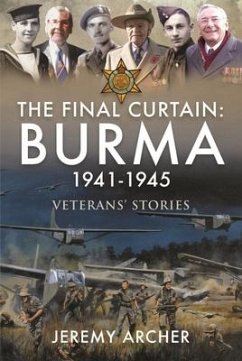 The Final Curtain: Burma 1941-1945 - Archer, Jeremy